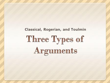 Three Types of Arguments