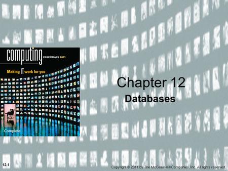 Databases Chapter 12 12-1 Copyright © 2011 by The McGraw-Hill Companies, Inc. All rights reserved.