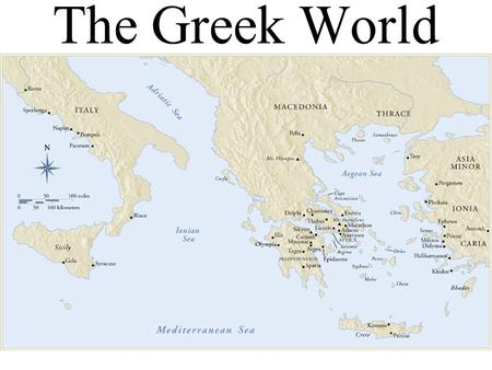 The Greek World. Periods of Development in Greek History Prehistoric –Cycladic - 2,500 BCE –Minoan – 1,700 BCE –Mycenaean – 1,500 BCE –Dark Ages – 1,200.