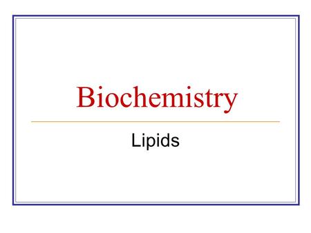 Biochemistry Lipids.