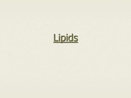 Lipids.