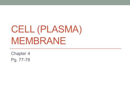 CELL (PLASMA) MEMBRANE Chapter 4 Pg. 77-78. Homeostasis Balanced internal conditions of cells Maintained by cell membrane controlling what enters or.