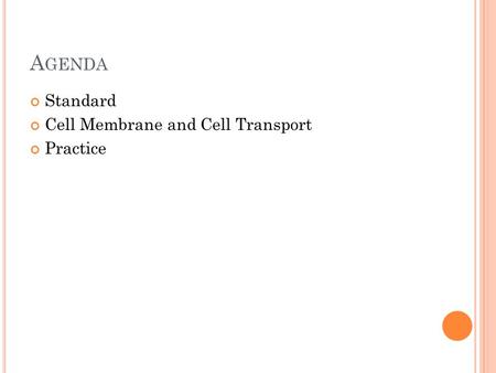 A GENDA Standard Cell Membrane and Cell Transport Practice.