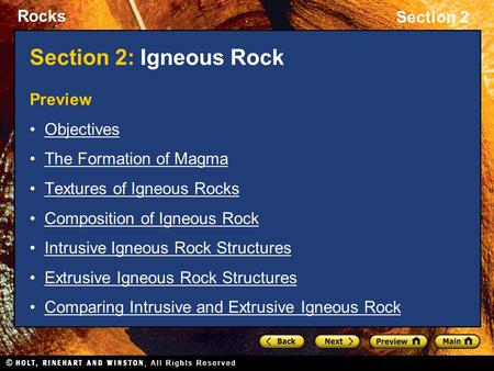 Rocks Section 2 Section 2: Igneous Rock Preview Objectives The Formation of Magma Textures of Igneous Rocks Composition of Igneous Rock Intrusive Igneous.