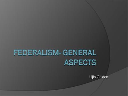 Federalism- General Aspects