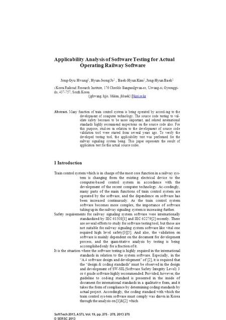 Applicability Analysis of Software Testing for Actual Operating Railway Software Jong-Gyu Hwang 1, Hyun-Jeong Jo 1, Baek-Hyun Kim 1, Jong-Hyun Baek 1 1.