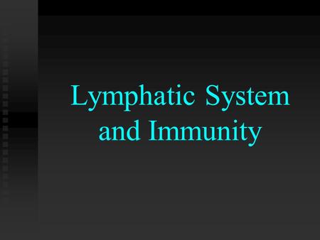 Lymphatic System and Immunity