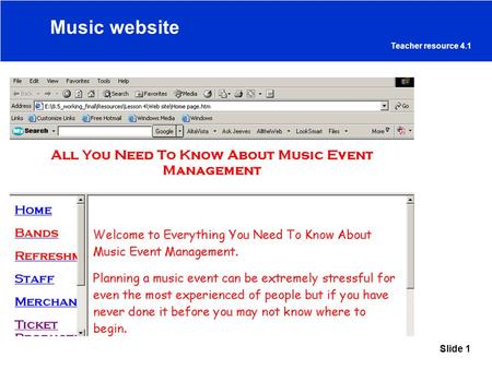 Slide 1 Music website Teacher resource 4.1. Slide 2 Use information gathered from the music website to develop your financial model Answer a range of.