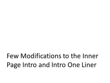 Few Modifications to the Inner Page Intro and Intro One Liner.