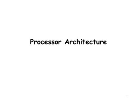 1 Processor Architecture. 2 Topics Write Y86 code Basic Logic design Hardware Control Language HCL Suggested Reading: 4.1, 4.2.