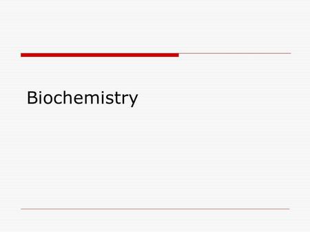 Biochemistry. Compounds  Compounds are made up of atoms of two more elements in fixed proportions  Held together by chemical bonds Covalent Ionic.