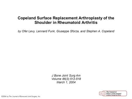 Copeland Surface Replacement Arthroplasty of the Shoulder in Rheumatoid Arthritis by Ofer Levy, Lennard Funk, Giuseppe Sforza, and Stephen A. Copeland.