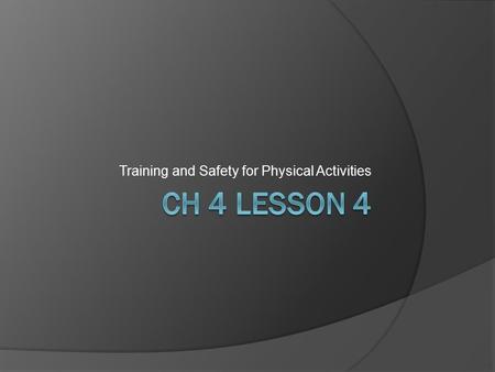 Training and Safety for Physical Activities. Training and Peak Performance  Training program- formalized physical preparation for involvement in a sport.