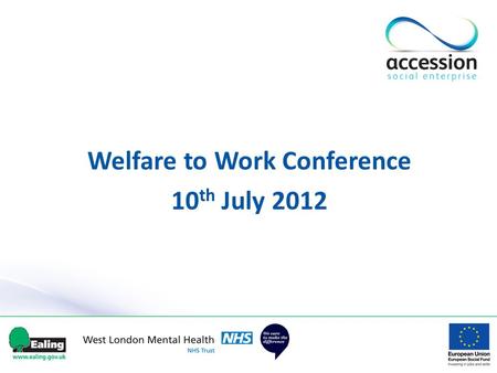 Welfare to Work Conference 10 th July 2012. Zoe Sellers and John Belli Business Development Directors.