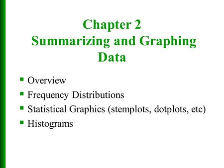 Chapter 2 Summarizing and Graphing Data