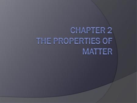 Matter  Everything is made of MATTER!  Matter is anything that has volume and mass.  Volume is the amount of space an object takes up, or occupies.