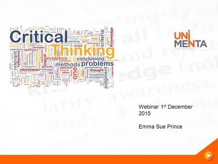 Webinar 1 st December 2015 Emma Sue Prince. www.unimenta.com www.the-advantage.info.