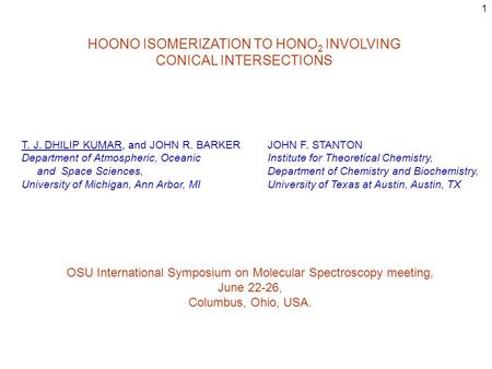 1 HOONO ISOMERIZATION TO HONO 2 INVOLVING CONICAL INTERSECTIONS T. J. DHILIP KUMAR, and JOHN R. BARKER Department of Atmospheric, Oceanic and Space Sciences,