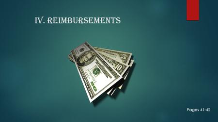 IV. Reimbursements Pages 41-42 Claim for Reimbursement  To receive reimbursement Sponsors must submit claims to the State agency monthly.  Claims for.