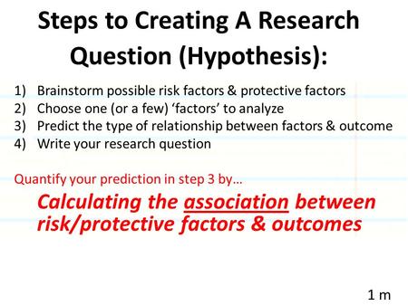 Steps to Creating A Research Question (Hypothesis):