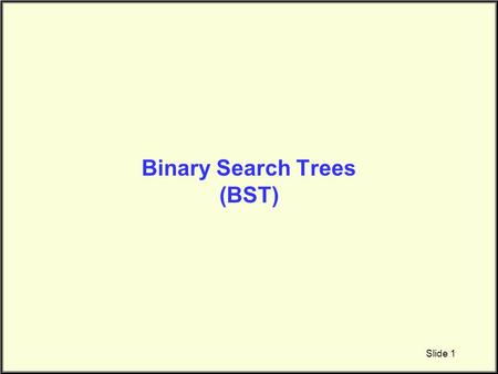 Binary Search Trees (BST)