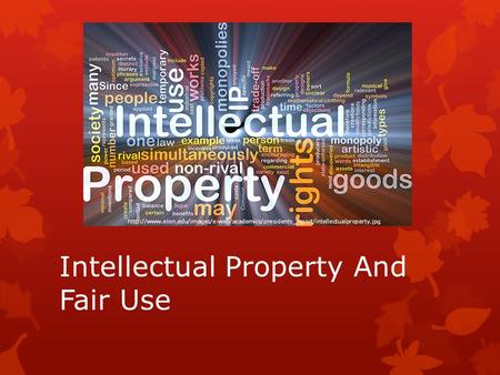 Intellectual Property And Fair Use