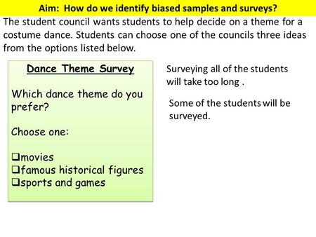 The student council wants students to help decide on a theme for a costume dance. Students can choose one of the councils three ideas from the options.