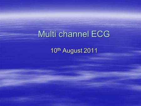 Multi channel ECG 10 th August 2011. Reference Article  “Multichannel ECG measurement for noninvasive identification of heart regions with changed repolarization”