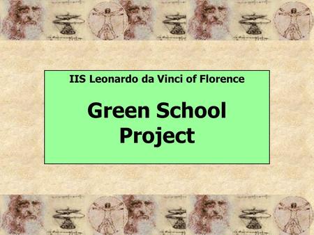 IIS Leonardo da Vinci of Florence Green School Project.