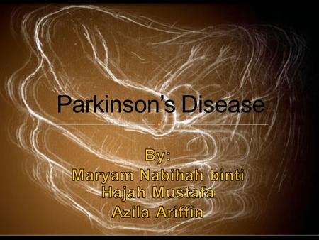 second most common neurodegenerative disorder progressive loss of muscle control trembling of the limbs and head while at rest stiffness, slowness, and.