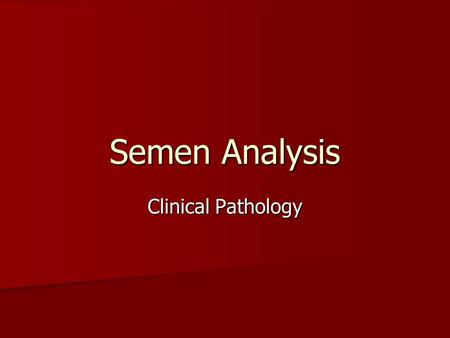 Semen Analysis Clinical Pathology.