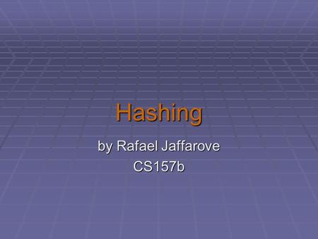 Hashing by Rafael Jaffarove CS157b. Motivation  Fast data access  Search  Insertion  Deletion  Ideal seek time is O(1)