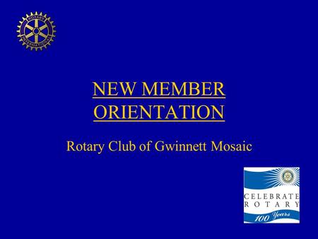 NEW MEMBER ORIENTATION Rotary Club of Gwinnett Mosaic.