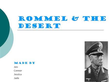 Rommel & The Desert Made By Jen Connor Jessica Jade.