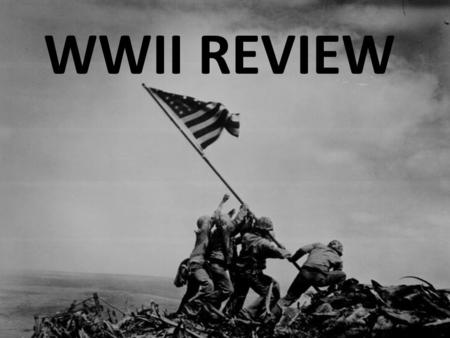 WWII REVIEW. CAUSES OF WWII TREATY OF VERSAILLES – France-Germany not punished harsh enough – Italy-felt ignored in treaty – Germany-Humiliated Democratic.