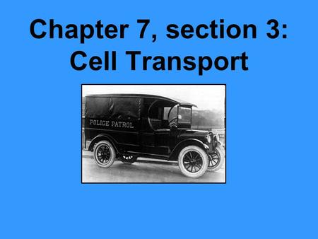 Chapter 7, section 3: Cell Transport. Movement of Materials Across Membranes Remember Homeostasis? In order to live, cells must obtain certain materials.