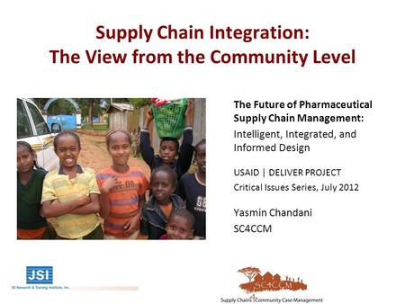 Supply Chain Integration: The View from the Community Level The Future of Pharmaceutical Supply Chain Management: Intelligent, Integrated, and Informed.