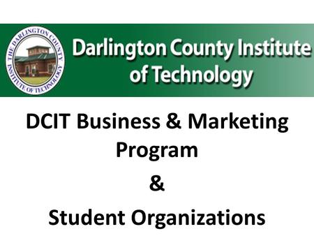 DCIT Business & Marketing Program & Student Organizations.