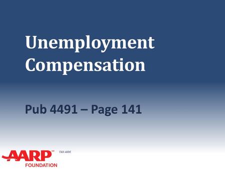 TAX-AIDE Unemployment Compensation Pub 4491 – Page 141.