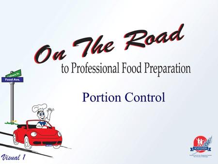 Portion Control Visual 1. Visual 2 Introduction The last customer deserves the same quality as the first customer.