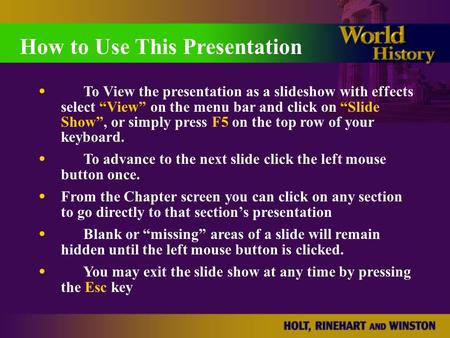 How to Use This Presentation To View the presentation as a slideshow with effects select “View” on the menu bar and click on “Slide Show”, or simply press.