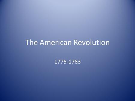 The American Revolution 1775-1783. Brain Pop: American Revolution.