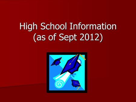 High School Information (as of Sept 2012). Options for High School: Selective Enrollment  Selective Enrollment High Schools (http://cpsmagnet.org) provide.