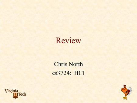 Review Chris North cs3724: HCI. Midterm Topics Scenario-based design: (ch 1-4) SBD background –metrics, tradeoffs, scenarios Requirements analysis –Field.