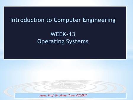 Assoc. Prof. Dr. Ahmet Turan ÖZCERİT.  What Operating Systems Do  Computer-System Organization  Computer-System Architecture  Operating-System Structure.