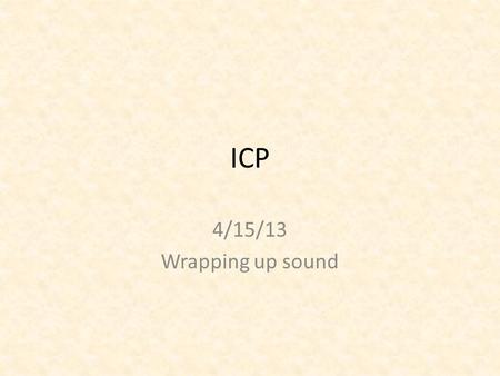 ICP 4/15/13 Wrapping up sound. Warmup Label each component of this transverse wave.