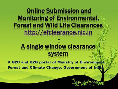 1 A G2C and G2G portal of Ministry of Environment, Forest and Climate Change, Government of India.