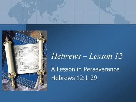 A Lesson in Perseverance Hebrews 12:1-29