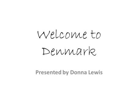 Welcome to Denmark Presented by Donna Lewis. Placement Process DEC1 : Reason for Referral DEC2 : Permission to Test DEC3 : Test Results DEC4 : Individual.