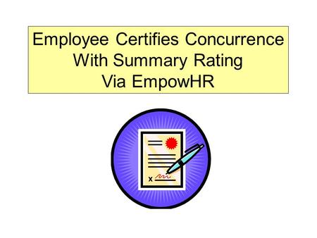 Employee Certifies Concurrence With Summary Rating Via EmpowHR.